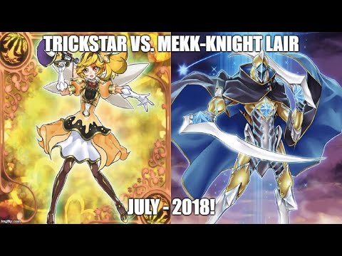 Trickstar Vs. Mekk-Knight Lair - July 2018!