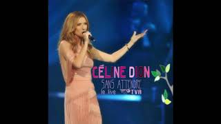 Céline Dion - Que Toi Au Monde (Sans Attendre Live)