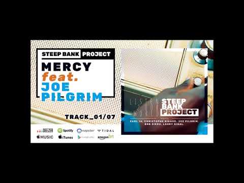 01 - Mercy - Featuring Joe Pilgrim - Steep Bank Project