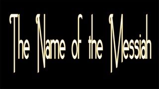 preview picture of video 'The Name of the Messiah'