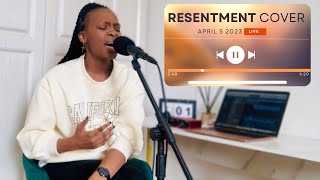 RESENTMENT - Live Performance (Cover)