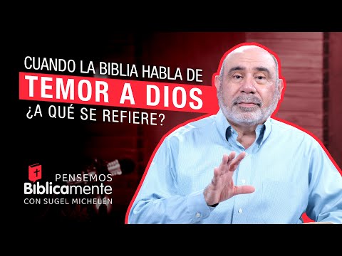 ¿A qué se refiere la BIBLIA cuando habla del TEMOR a DIOS? | Pensemos Bíblicamente