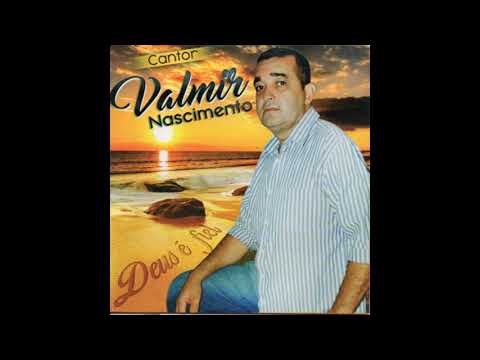 CD Deus é fiel - Valmir Nascimento