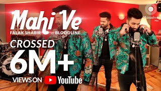 Mahi Ve - Falak Shabir ft Bloodline  Massive Mix R