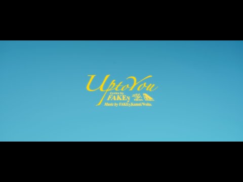 FAKEy - up to you(Prod. Kamui Wada)(Official Music Video)