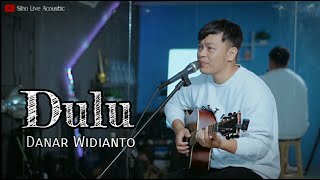Download lagu Dulu - Danar Widianto || SIHO (LIVE ACOUSTIC COVER) mp3 Download lagu Dulu - Danar Widianto || SIHO (LIVE ACOUSTIC COVER) mp3