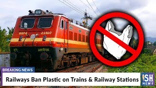 Railways Ban Plastic on Trains & Railway Stations