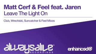 Matt Cerf & Feel feat. Jaren - Leave The Light On (Feel Remix) [OUT NOW]