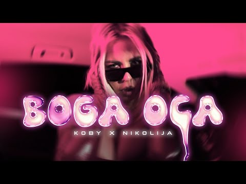 KOBY DJ FT. NIKOLIJA - BOGA OCA (OFFICIAL 4K VIDEO)