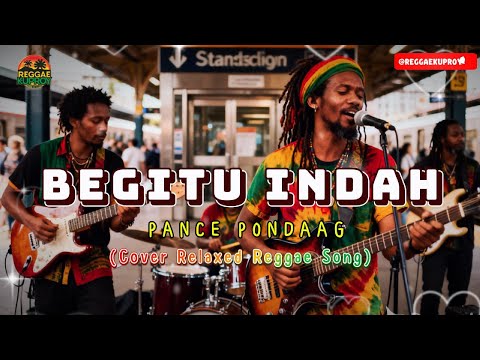 BEGITU INDAH – PANCE PONDAAG | Reggae Kuproy Paling EMOSIONAL, Auto Replay!
