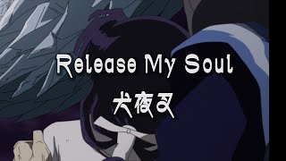 【MV】Release my soul: Naraku ならく Vs Kikyo