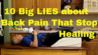 10 Big Lies About Back Pain That Stop You From Healing Your Spine.
