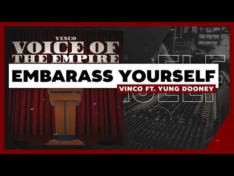 Vinco - Embarrass Yourself ft. Yung Dooney