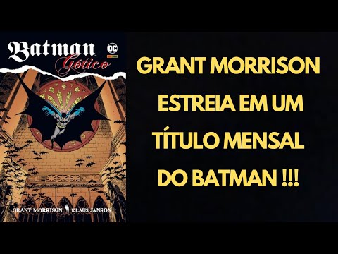 "BATMAN: GÓTICO"!!! GRANT MORRISON E KLAUS JANSON JUNTOS EM UMA BOA HISTÓRIA?! #24
