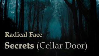 Radical Face - Secrets (Cellar Door) (with lyrics - con letra)