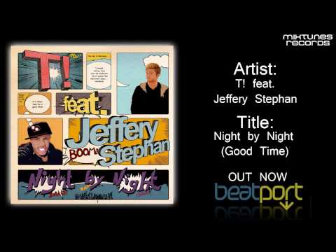 T! feat. Jeffery Stephan - Night by night (Good time)