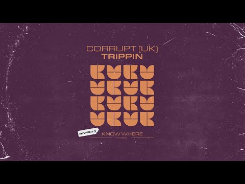 Corrupt (UK) - Trippin [Tech House]