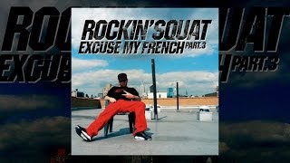 Rockin&#39; Squat - Excuse my french Vol.3 (Album complet)