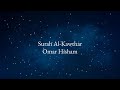 Surah Al Kawthar Omar Hisham