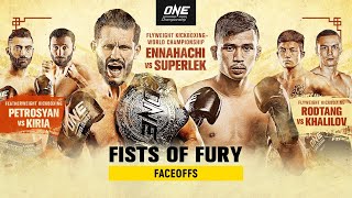 ONE Championship: FISTS OF FURY Faceoffs