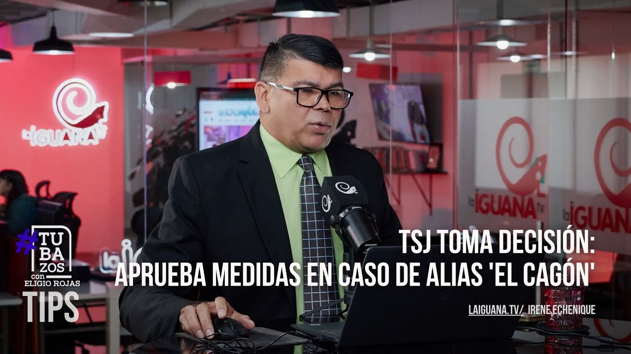 TSJ toma decisión: Aprueba medidas en caso de alias 'El Cagón'