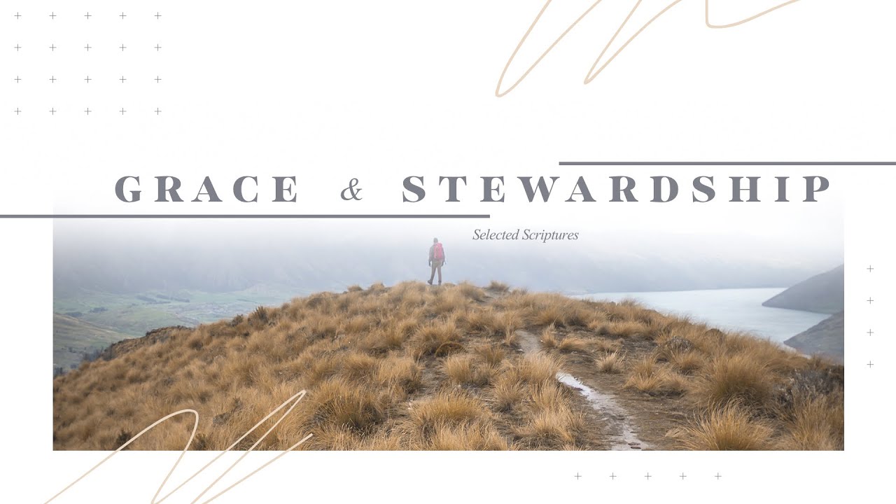 Grace & Stewardship (Selected Scriptures)