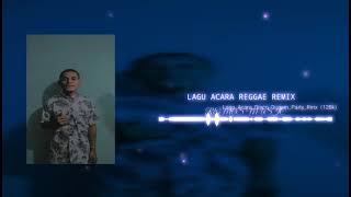 Download lagu LAGU ACARA REGGAE REMIX DISCO DUGEM PARTY 2021-2022 mp3