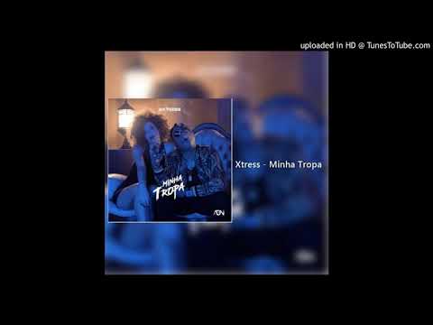 Xtress - Minha Tropa [Guetto Zouk] [AUDIO] 2019