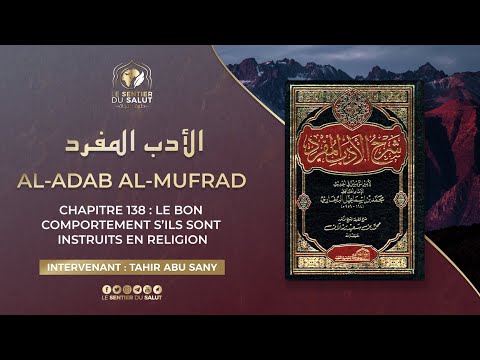 Al-Adab Al-Mufrad #150 « Comment acquérir les bons comportements ? »