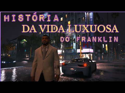 HISTORIA DA VIDA DO FRANKLIN, DO LIXO AO LUXO VIDA LUXUOSA DEPOIS DO ULTIMO ROUB0 NO GTA 5