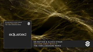 En-Motion & Alexis Strum - Getting Away With It (The Thrillseekers Remix)