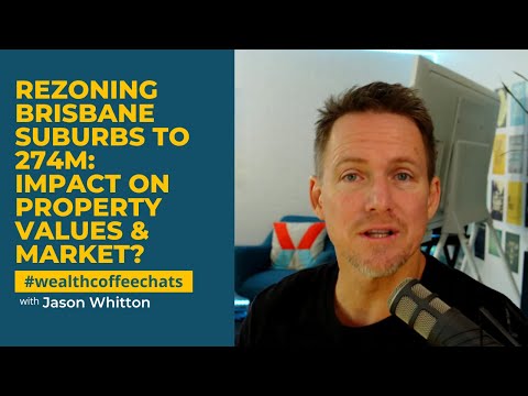 Rezoning Brisbane Suburbs to 274M: Impact on Property Values & Market?