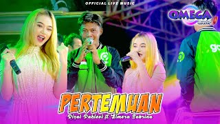 Download lagu Pertemuan - Rizal Pahlevi ft Almera Sabrina (Omega Music) | LIVE GRESIK mp3