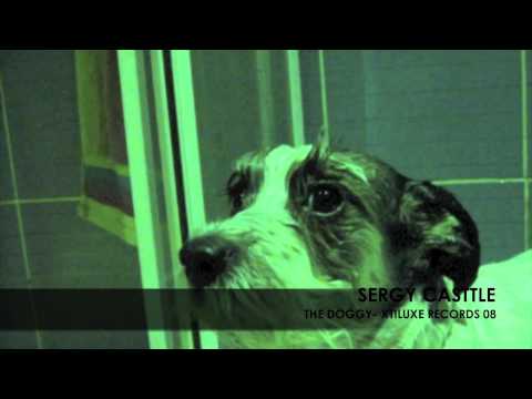 Sergy Casttle - THE DOGGY ( Xtiluxe Records 08 )