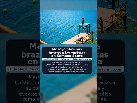 Masaya abre sus brazos a los turistas en Semana Santa