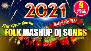Folk Mashup Dj Songs 2021 New Year Special Songs  