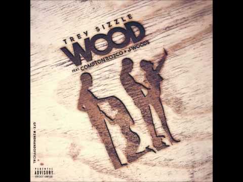 Trey Sizzle - Wood Feat. J Woods and Compton Ro2co ( Prod. TreySizzleBeatz ) #RnBass