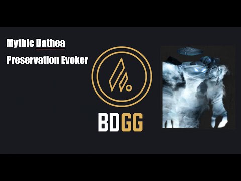 BDGG Mythic Dathea Preservation Evoker PoV