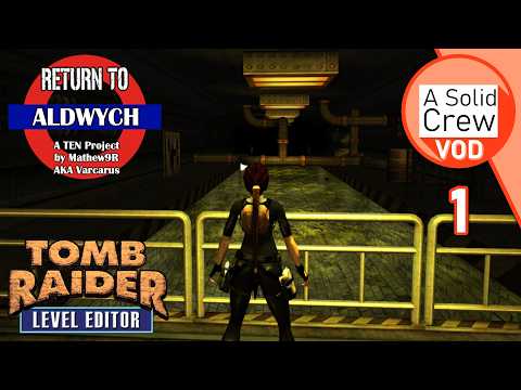 TRLE: Lara Returns to the London Underground in Tomb Raider: Return to Aldwych - Part 1