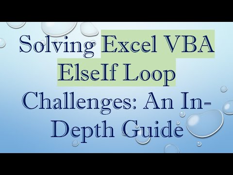 Solving Excel VBA ElseIf Loop Challenges: An In-Depth Guide