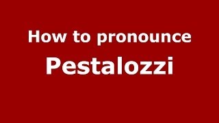 How to pronounce Pestalozzi