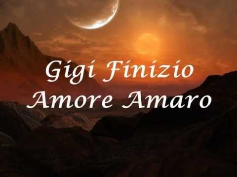 Gigi Finizio-Amore Amaro (+ Testo)