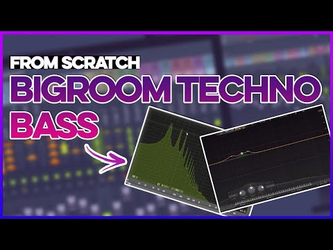 From Scratch: 3 Types Of BIGROOM TECHNO BASS