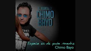 Chimo Bayo - España es de puta madre