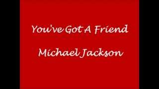 Michael Jackson - You've Got A Friend