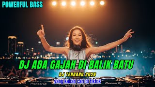 Download lagu DJ ADA GAJAH DI BALIK BATU - REMIX FULL BASS VIRAL TIKTOK TERBARU 2026 mp3