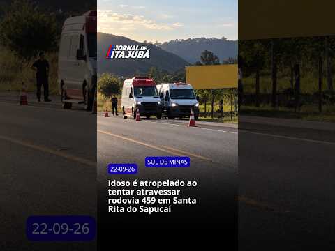 🚨🛣️ IDOSO É ATROPELADO AO TENTAR ATRAVESSAR A BR-459 EM SANTA RITA DO SAPUCAÍ 🛣️🚨