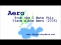 I Hate This Place - Aero