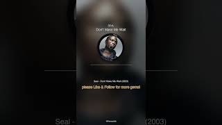🎵 Seal - Don’t Make Me Wait 2003 | If you know this song, you have great taste 👏 #Shorts