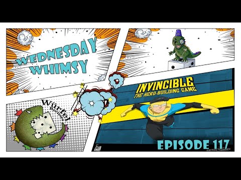 Wednesday Whimsy - Episode 117 - Invincible: The Hero-Building Game